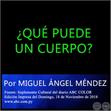 QU PUEDE UN CUERPO? - Por MIGUEL NGEL MNDEZ - Domingo, 18 de Noviembre de 2018